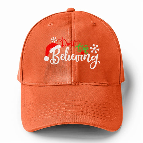 Don't Stop Believing Solid Color Baseball Cap