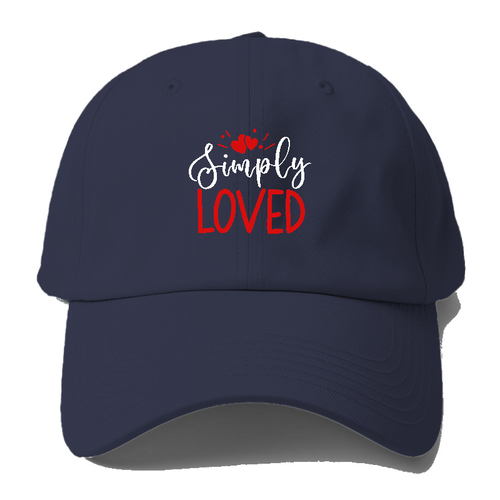 Simply Loved Baseball Cap