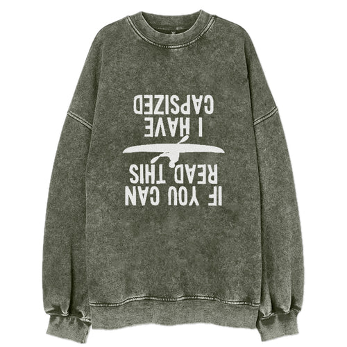 If You Can Read This I Have Capsized Vintage Sweatshirt