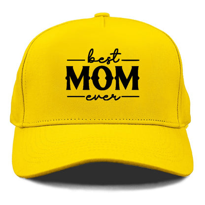 best mom ever Hat