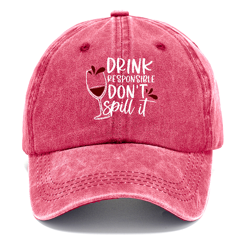 drink responsible don't spill it Hat