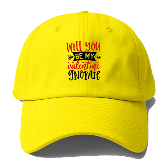 Will you be my valentine gnomie Hat