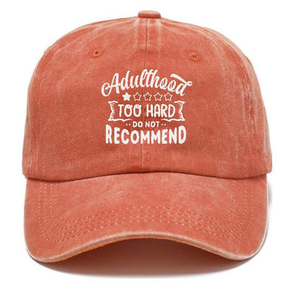 Adulthood Too Hard Do Not Recommend Hat