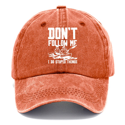  don't follow me i do stupid things Hat