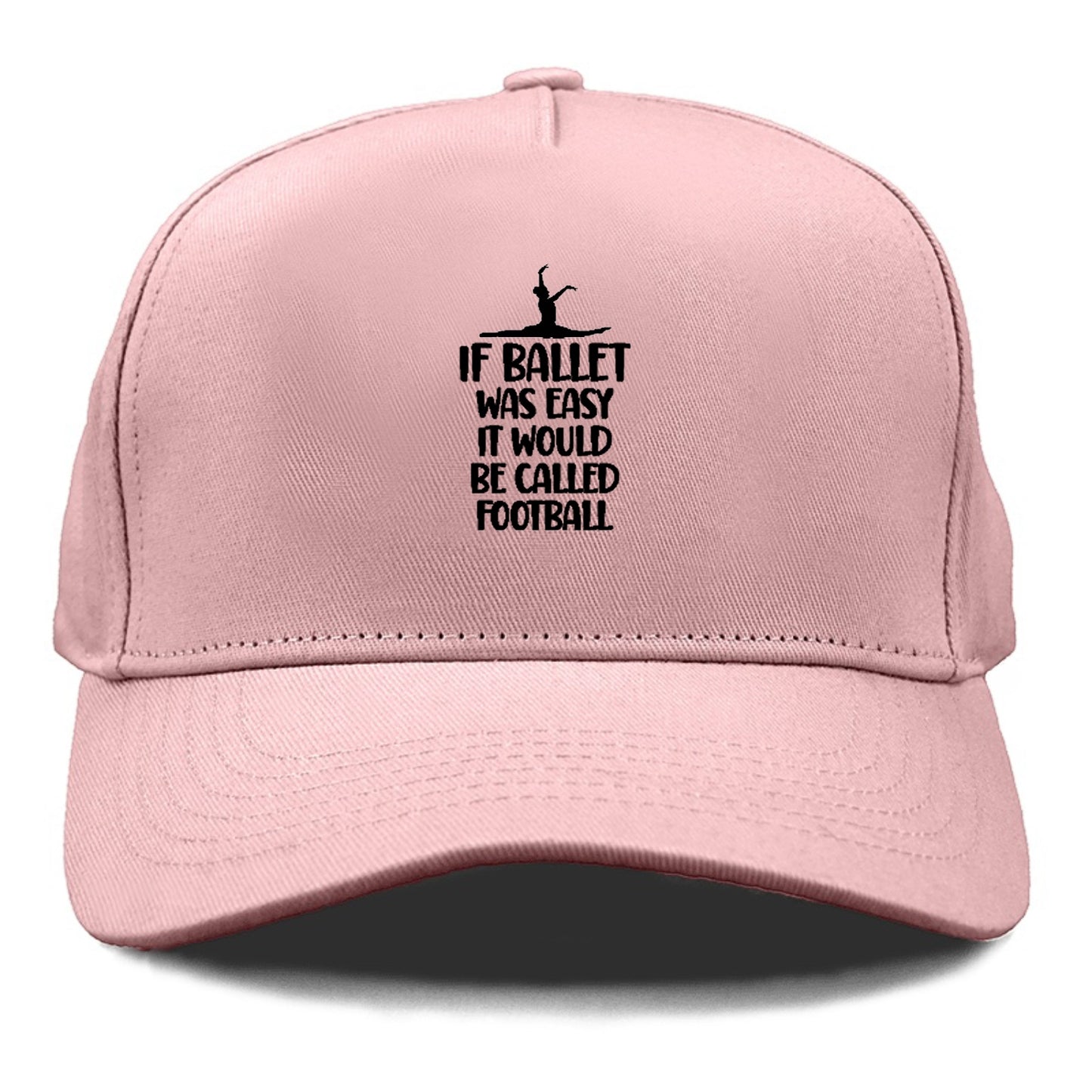 if ballet was easy it would be called football Hat