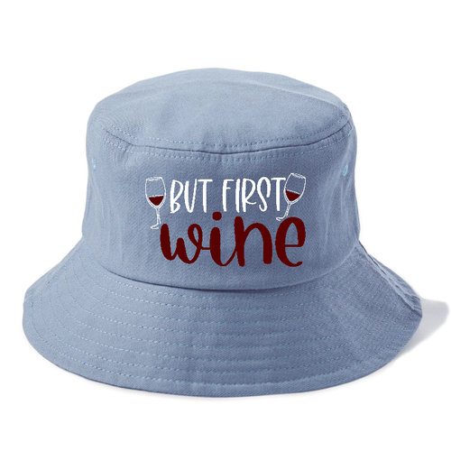 But First Wine Bucket Hat