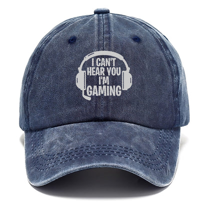 I Cant Hear You I'm Gaming Hat