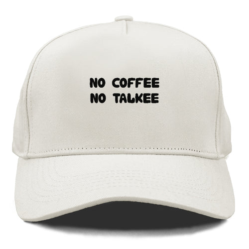 No Coffee No Talkee Cap