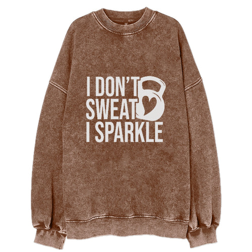 I Don't Sweat I Sparkle Vintage Sweatshirt