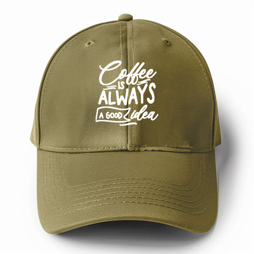 Caffeine Chronicles: Fuel Your Day With 'coffee Is Always A Good Idea' Solid Color Baseball Cap