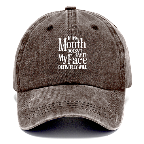 If My Mouth Doesnt Say It Classic Cap