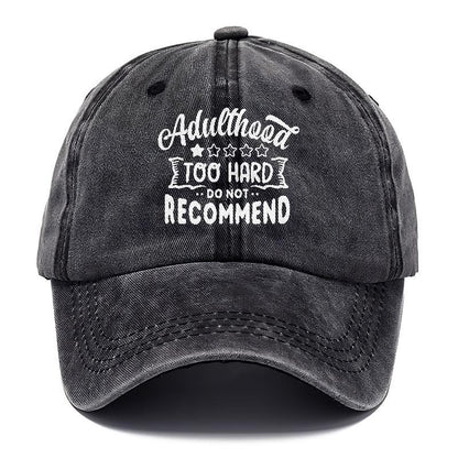 Adulthood Too Hard Do Not Recommend Hat