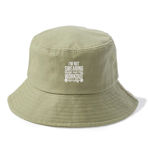 I'm Not Swearing These Are My Workout Words Bucket Hat