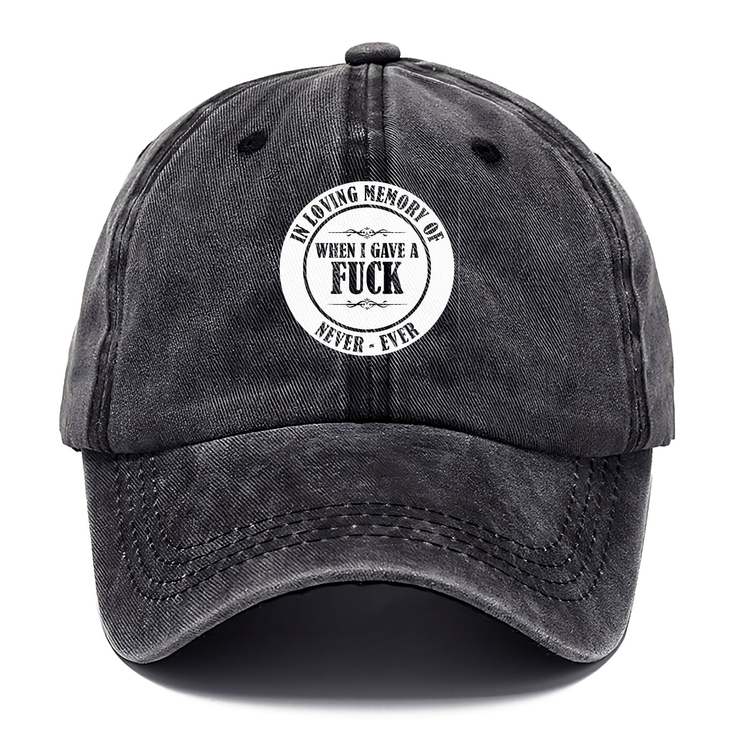 In loving memory of never ever when l gave a fuck Hat