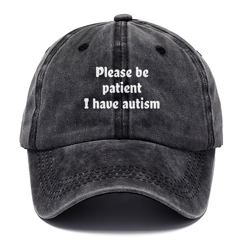 Please Be Patient I Have Autism Hat