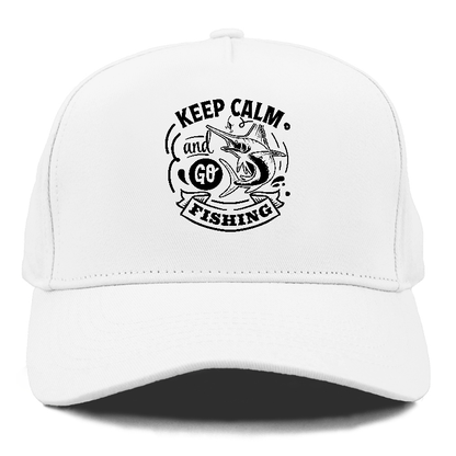 Keep calm and go fishing Hat