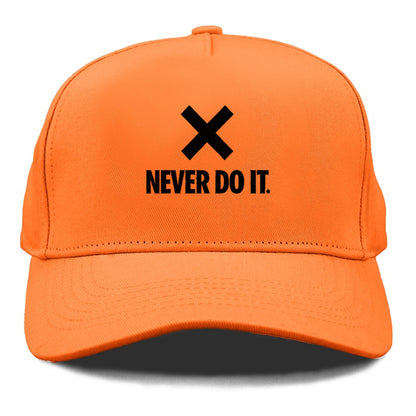 never do it Hat