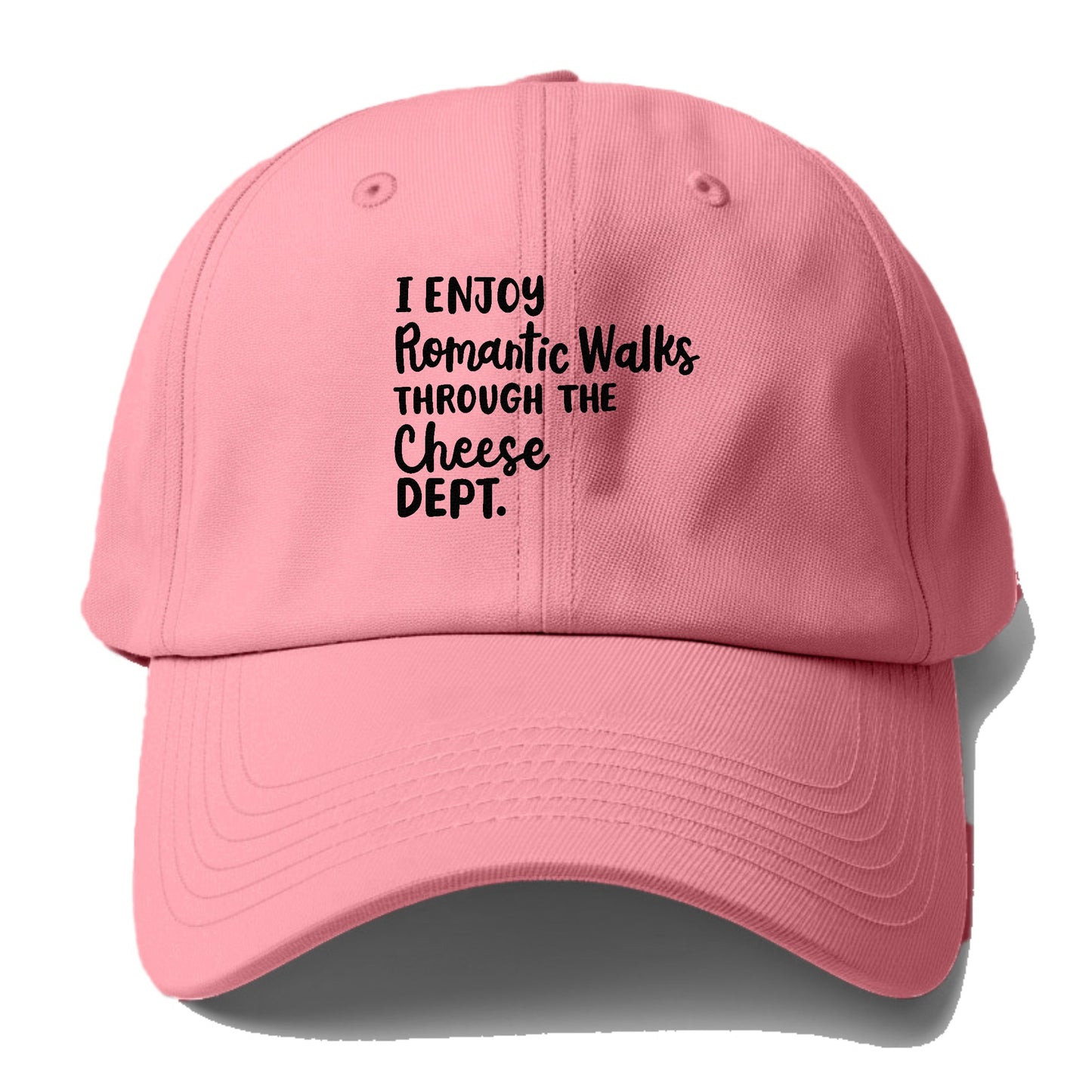 i enjoy romantic walks through the cheese dept Hat