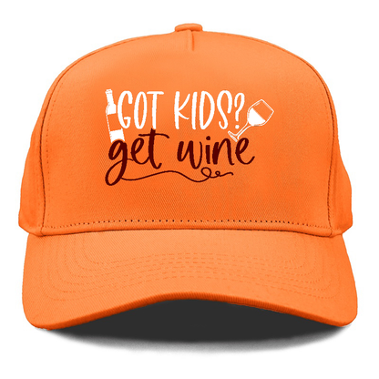 got kids? get wine Hat