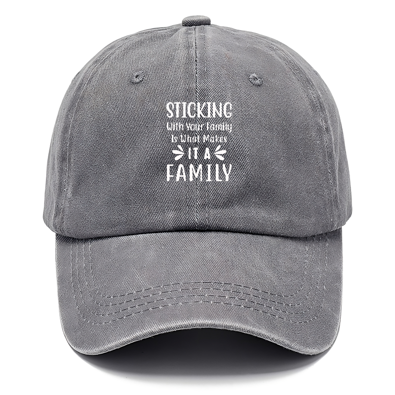 Sticking with your family is what makes it a family Hat