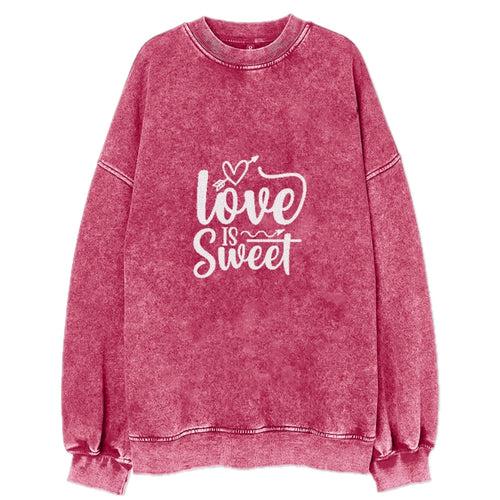 Love Is Sweet Vintage Sweatshirt