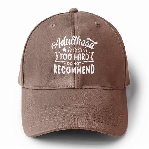 Adulthood Too Hard Do Not Recommend Solid Color Baseball Cap