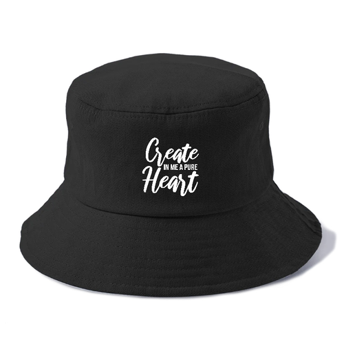 Create In Me A Pure Heart Bucket Hat
