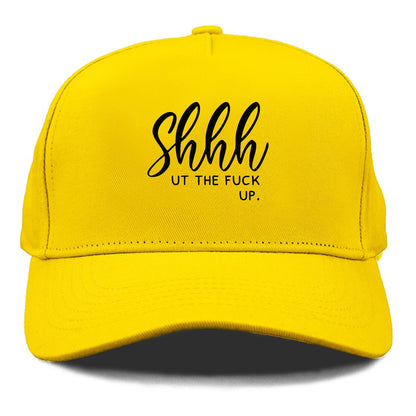 shut the fuck up Hat