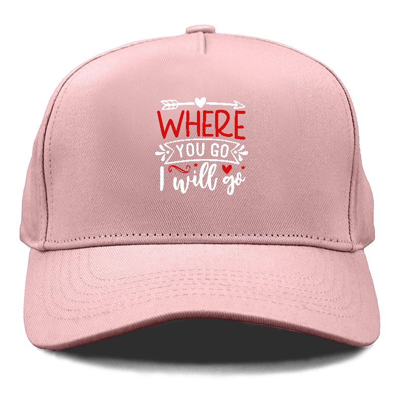 Where you go i will go Hat