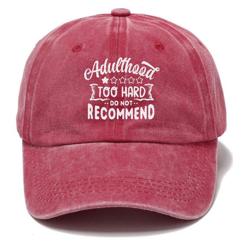 Adulthood Too Hard Do Not Recommend Hat