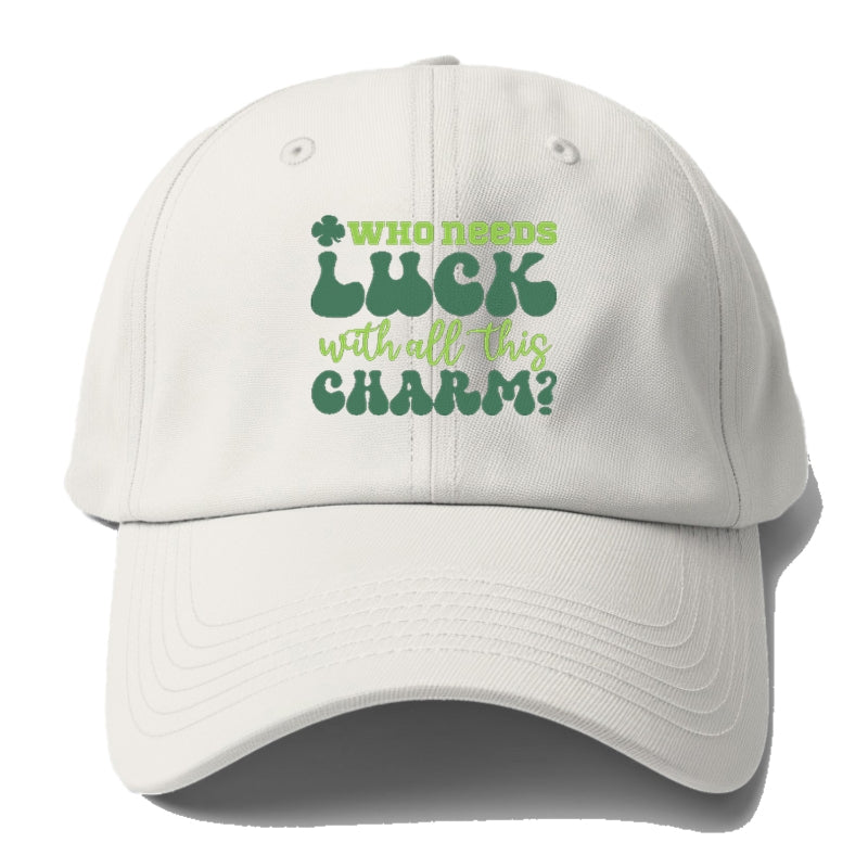 Who Needs Luck With All This Charm Hat