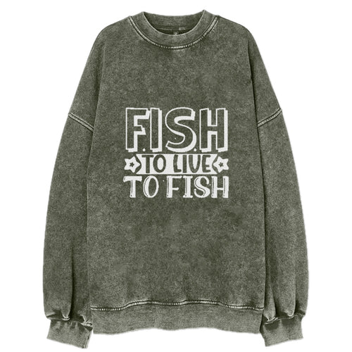 Fish To Live To Fish Vintage Sweatshirt