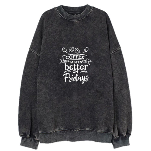 Cheers To Friday: Where Coffee Tastes Divine Vintage Sweatshirt