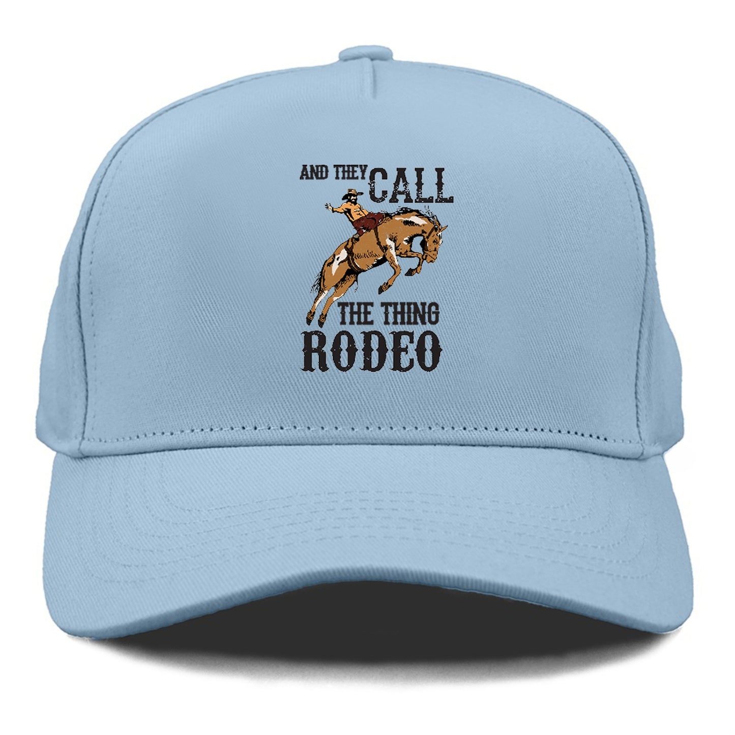 And They Called The Thing Rodeo Hat