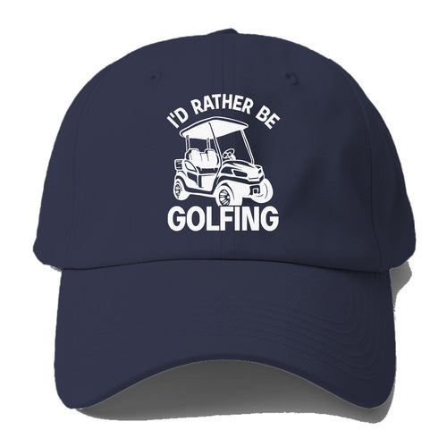 I'd Rather Be Golfing Baseball Cap For Big Heads