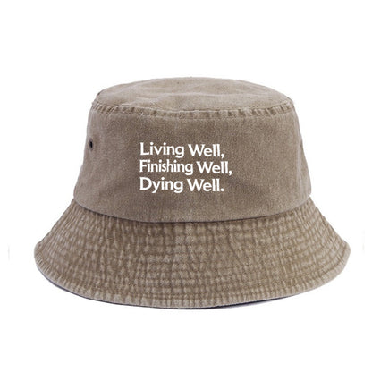 living well, finishing well, dying well Hat