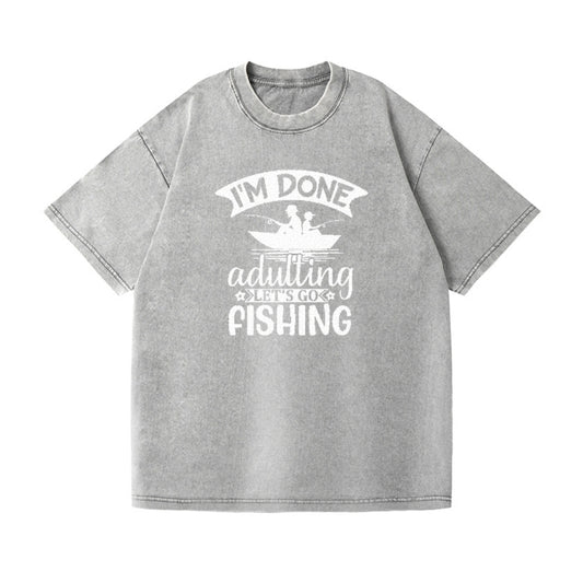 i'm done adulting let's go fishing! Hat