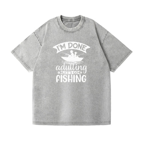 I'm Done Adulting Let's Go Fishing! Vintage T-shirt