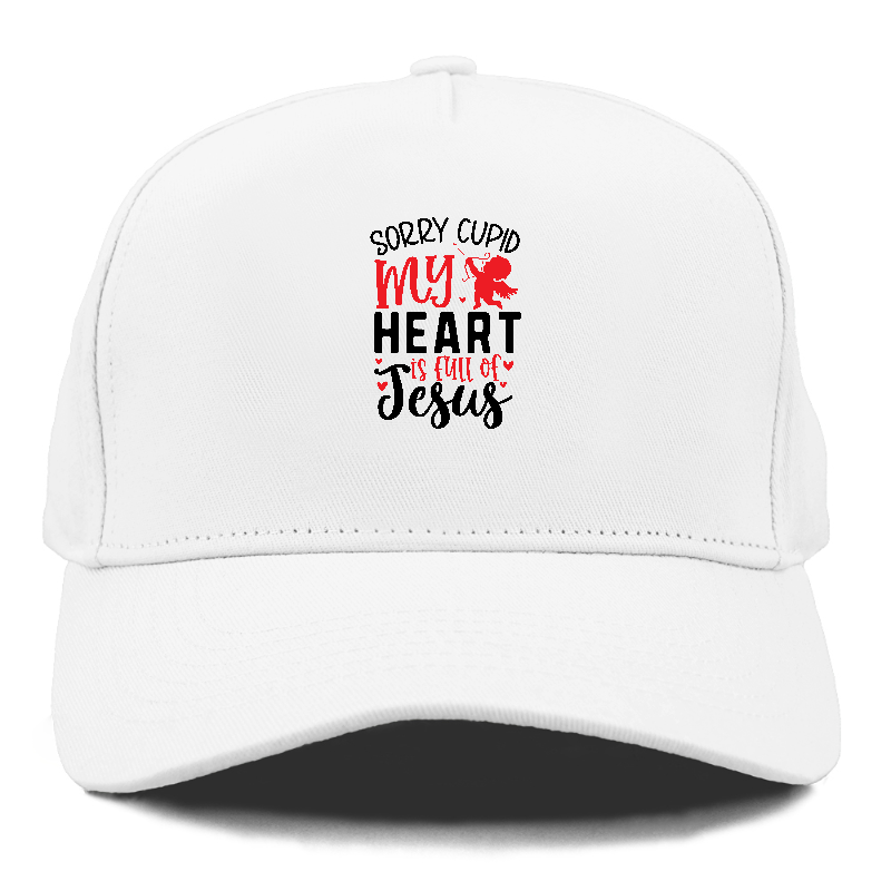 Sorry cupid my heart is full of jesus Hat