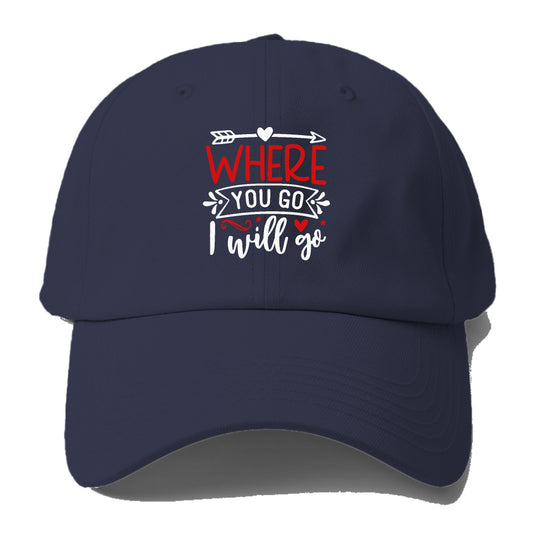 Where you go i will go Hat