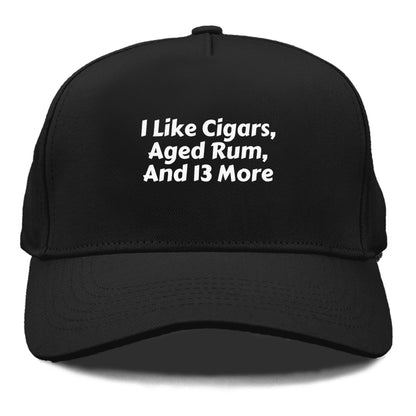 i like cigars, aged rum and 13 more Hat