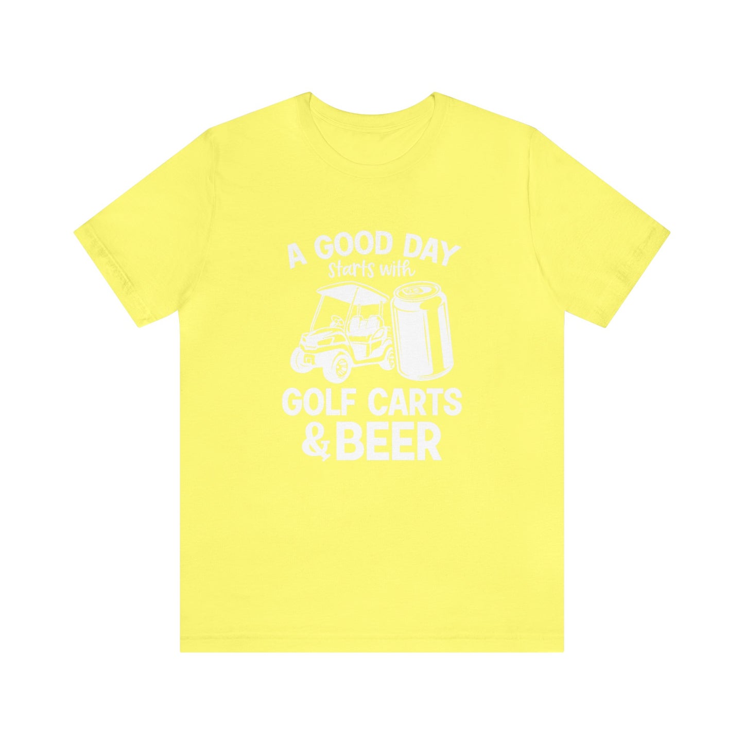 Un buen día comienza con carritos de golf y camiseta de cerveza - Camiseta de manga corta