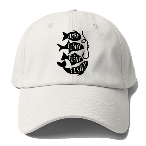 Here Fishy Fishy Fishy!! Baseball Cap