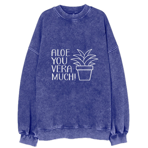 Aloe You Vera Much Vintage Sweatshirt