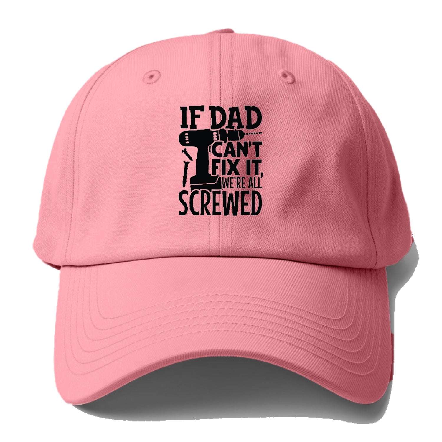 If Dad Can't Fix It We're All Screwed Hat