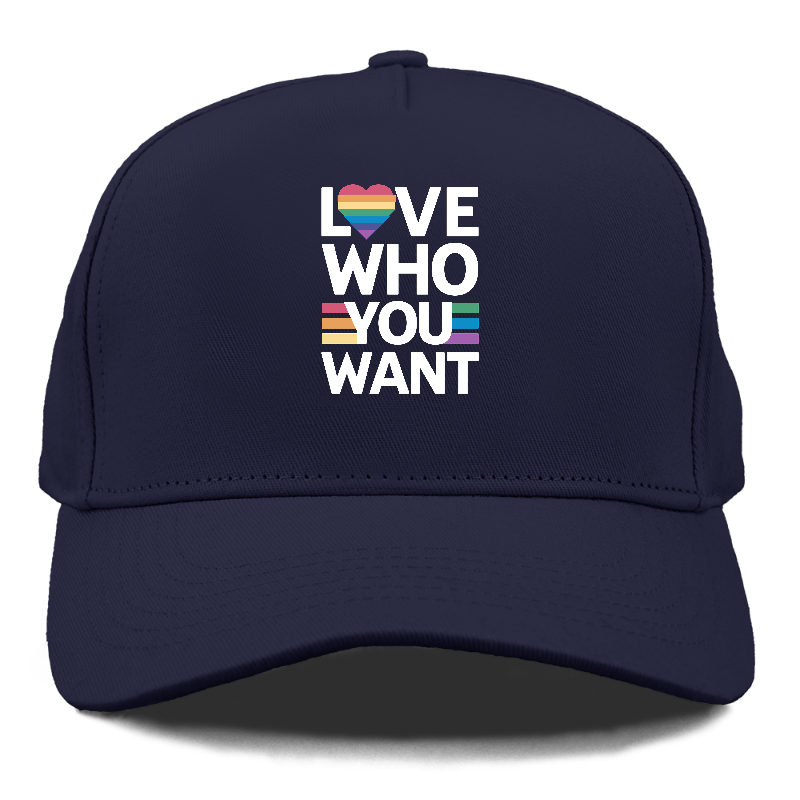 Love Who You Want Hat