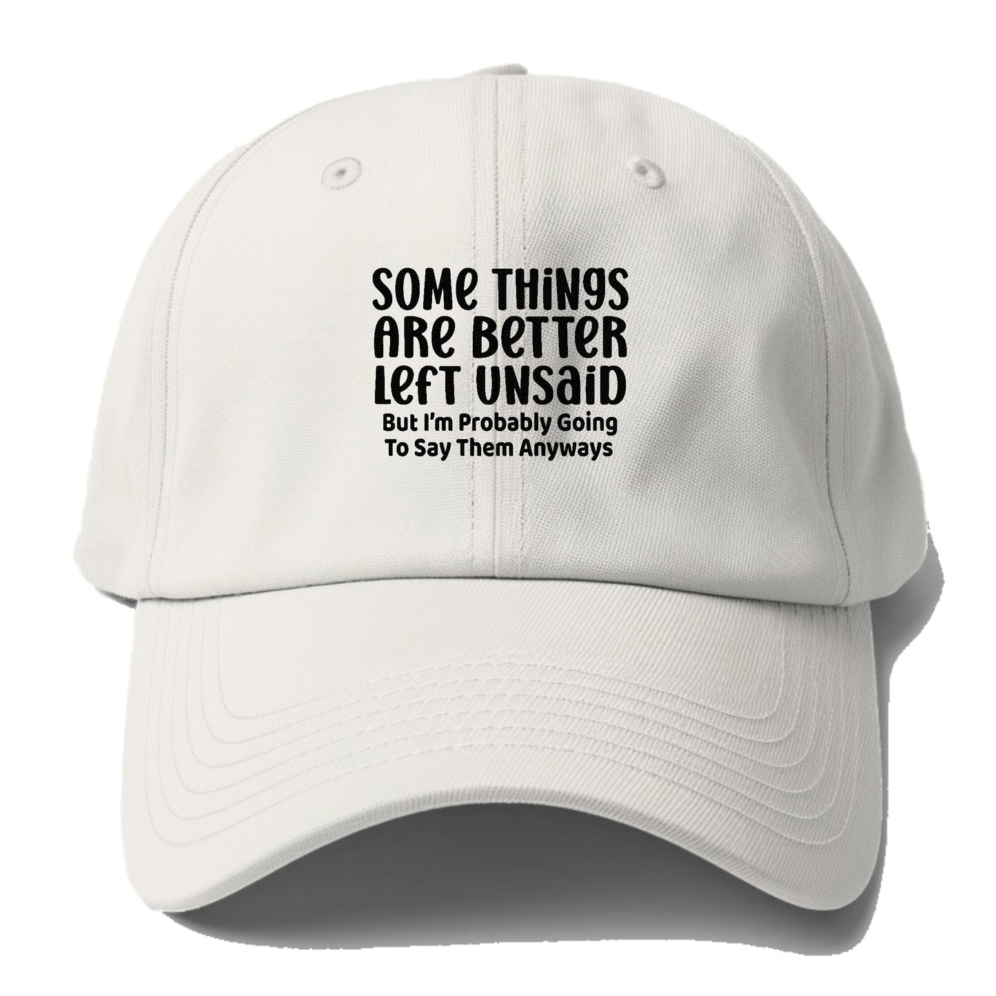 some things are better left unsaid Hat