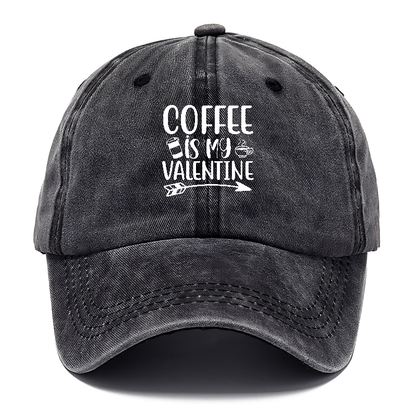 Coffee is my valentine Hat