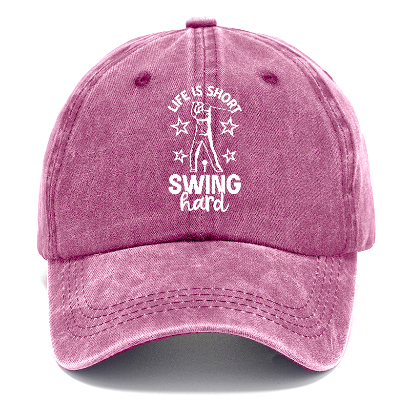 Life Is Short Swing Hard! Hat