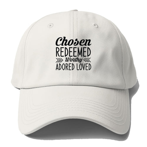 Chosen Redeemed Worthy Adored Loved Baseball Cap For Big Heads